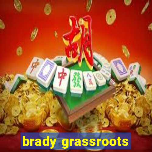 brady grassroots